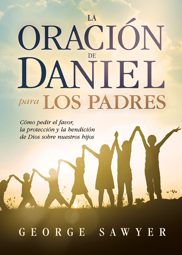 Span-Daniel Prayer For Parents (La Oracion De Daniel Para Padres ...